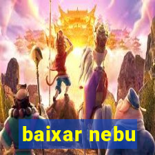 baixar nebu